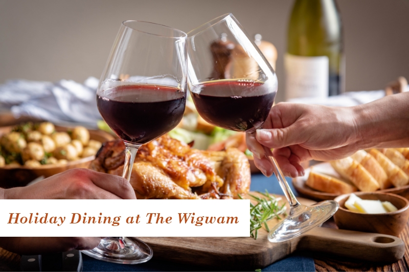 Holiday Dining at The Wigwam - Another Reason to be Thankful