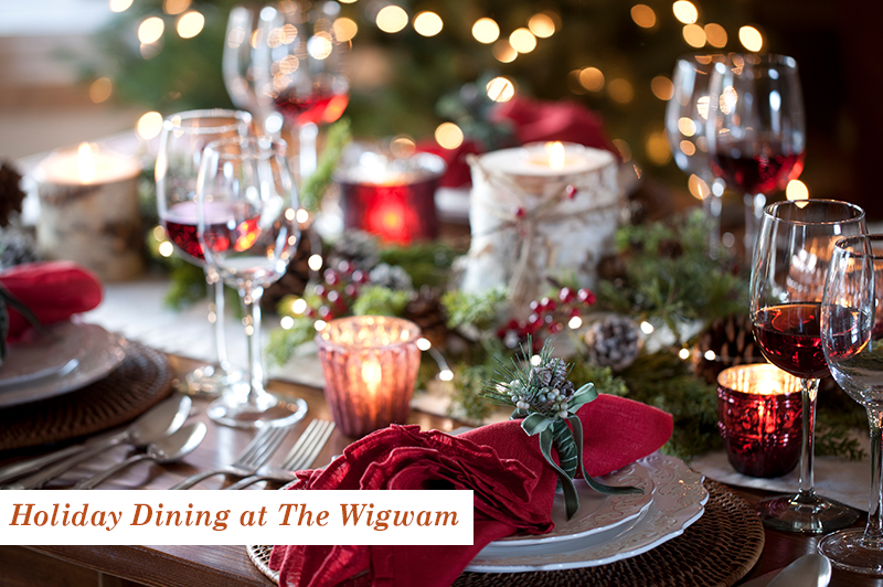Holiday Dining at The Wigwam